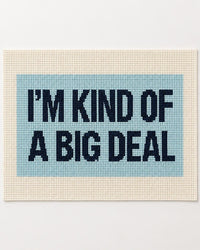 I'm Kind of a Big Deal quote needlepoint canvas